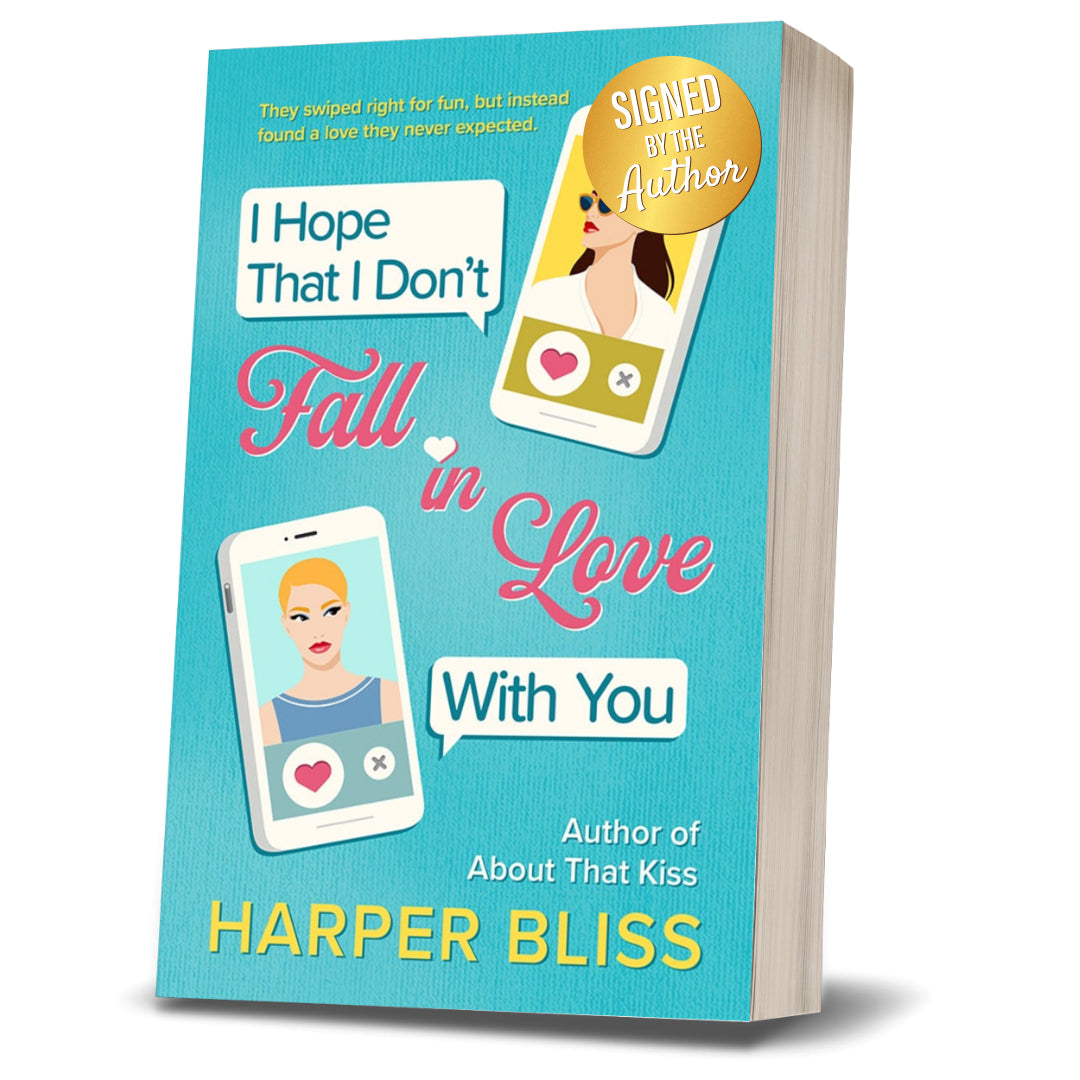 I Hope That I Don&rsquo;t Fall in Love With You (SIGNED PAPERBACK) – Harper